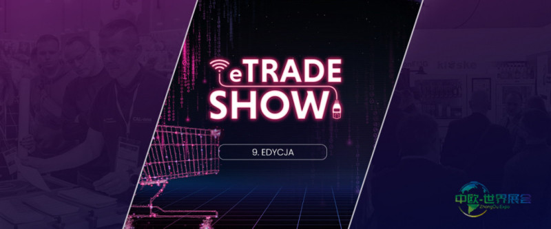 2026年eTrade展会——波兰规模最大的电子商务博览会第九届盛典