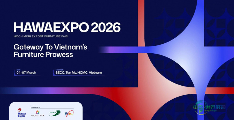 2026年Hawaexpo：越南家具品牌引领ODM新潮流（越南胡志明市国际出口家具展）