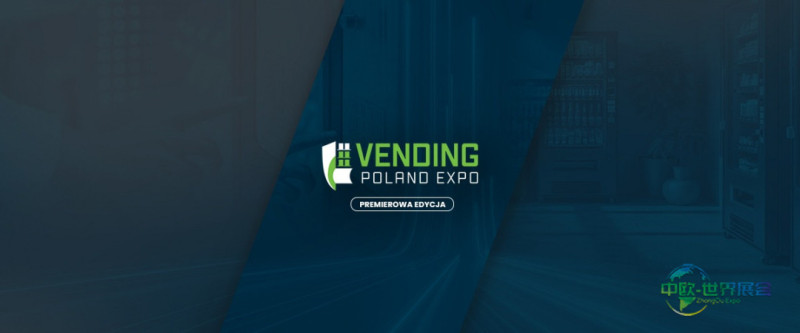 Vending Poland 2026 – 国际自动售货与自助技术博览会首届盛会
