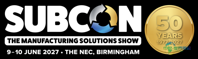 英国伯明翰国际工业分包展Subcon 2027英国分包制造展启动招展