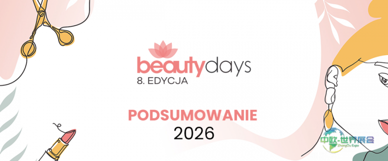 波兰华沙国际美容美发展览会：第8届Beauty Days落幕：美容趋势从华沙走向沙龙